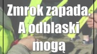 Zmrok zapada.  A odblaski mogą uratować życie