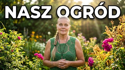 587.  Nasz Ogr&oacute;d W Środku Lata