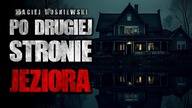 Po drugiej stronie jeziora - CreepyPasta Lektor PL