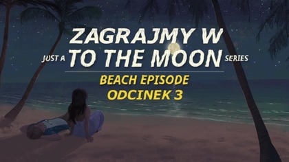 Zagrajmy w Just a To the Moon Series Beach Episode - Odcinek 3 - Przechadzka po hotelu