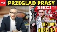 PRZEGLĄD PRASY: Bąkiewicz na okładce Sieci! Co piszą o Straży narodowej | K. L.  Łuksza