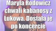 Maryla Rodowicz chwali kabanosy z Łukowa.  Dostała je po koncercie