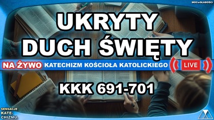 UKRYTY DUCH ŚWIĘTY /SensacjeKatechizmuKK/