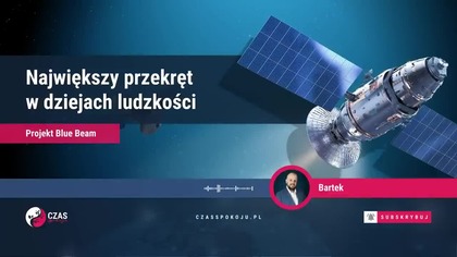 Największy przekręt w dziejach ludzkości Projekt Blue Beam