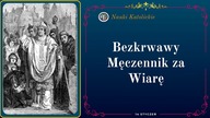 Bezkrwawy Męczennik za Wiarę | 14 Styczeń