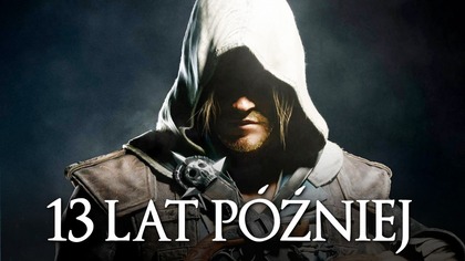Assassins Creed IV: Black Flag - 13 LAT PÓŹNIEJ...