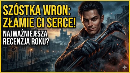 Książki, które czytam - Leigh Bardugo Szóstka wron