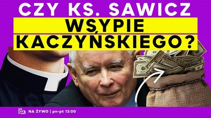 Czy ks.  Sawicz wsypie Kaczyńskiego? | IPP