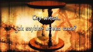 Czy wiesz jak szybko ucieka czas?  Zobacz  Do Siego Roku!