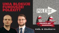 Unia blokuje fundusze! Polexit? - Przegląd Narodowy - Paweł Król & Piotr Zduńczyk