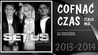 SETUS - COFNĄĆ CZAS italo mix
