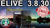 Linux ELIVE 3. 8. 30 64 bit BETA Enlightenment test lekkiego systemu opartego na Debianie Bullseye