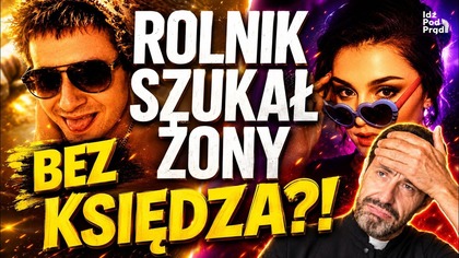 Rolnik szukał żony: Księdza nikomu nie brakowało!