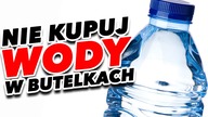 Dlaczego nie warto kupować wody w butelkach - EUREKA