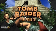 Historia serii Tomb Raider ...w pigułce - cz. 1 (Oryginalna Trylogia)
