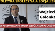 Polityka pro-społeczna, a socjalizm.  Wymogi prawa naturalnego a dorobek chrześcijaństwa | W.  Golon