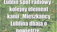 Lublin: Spot radiowy - kolejny element kampanii Mieszkańcy Lublina dbają o powietrze