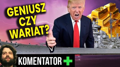 Trump i Złota Flota Pancerników Klasy Trump! Geniusz czy Wariat? - Analiza Ator