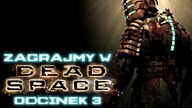Zagrajmy w Dead Space - Odcinek 3 - Pokład medyczny