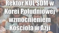 Rektor KUL: ŚDM w Korei Południowej wzmocnieniem Kościoła w Azji