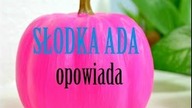 Słodka Ada OPOWIADA #4  dynia 