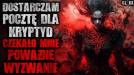 Dostarczam pocztę dla Kryptyd.  Czekało mnie poważne wyzwanie - CreepyPasta [Lektor PL]