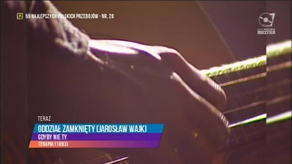 Oddział Zamknięty (Jarosław Wajk) - Gdyby Nie Ty (Kino Polska Muzyka)