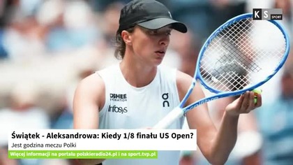 Świątek - Aleksandrowa: Kiedy 1/8 finału US Open? Jest godzina meczu Polki [KS Sport]