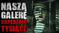Naszą galerę napędzało tysiące - CreepyPasta [Lektor PL]