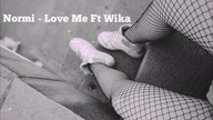 Normi - Love Me Ft Wika
