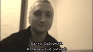 Szary Człowiek - Kocham Cię (Chłopcy z Placu Broni cover)