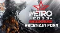 Metro 2033 REDUX [X360/PC/XO/PS4]- Recenzja FoXa