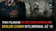 Trwa polowanie na rosyjskich generałów! Tajemniczy batalion Szaman wyeliminował już 15!