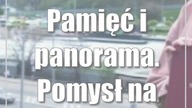 Pamięć i panorama.  Pomysł na serce Lublina