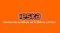 Radio Eska - Niektóre Identy/Dżingle od 09. 2020 do 6. 09. 2021