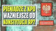 Pieniądze z KPO ważniejsze od Konstytucji RP?