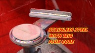 Stainless Steel Welding Techniques With MIG - Flux Core\ Spawanie Stali Nierdzewnej MIG - MAG