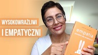 Czy jesteś osobą WYSOKO WRAŻLIWĄ i empatyczną ?
