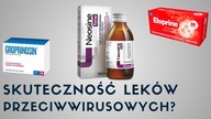 Leki PRZECIWWIRUSOWE - skuteczne leczenie PRZEZIĘBIENIA I GRYPY?
