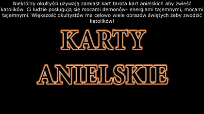 Zakamuflowane formy wróżbiarstwa(okultyzm) karty anielskie(pod płaszczykiem bredzenia np.  o aniołach), duch przewodnik=demon udający pomocnego