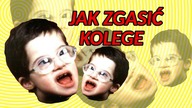 JAK ZGASIĆ KOLEGE!?