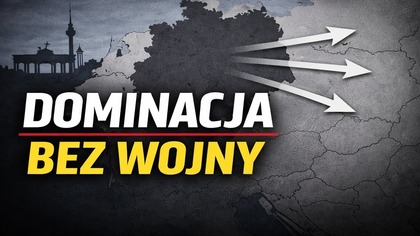 Projekt Mitteleuropa: dominacja bez czołgów i bez wojny