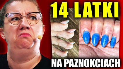14-LATKI NA PAZNOKCIACH - DRAMAT...  | CO CHCIAŁAM, A CO DOSTAŁAM