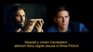 Wywiad z Jimem Caviezelem, aktorem który zagrał Jezusa w filmie PASJA
