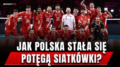 WSZYSCY PYTALI: CZY POLACY ZWARIOWALI?!.  TAK STWORZYLIŚMY POTĘGĘ SIATKÓWKI