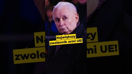 Największy zwolennik armii UE! #Kaczyński #UniaEuropejska #polityka @PaweChojeckiIPPTV