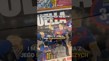 Hiszpańskie media nie mają żadnych wątpliwości.  Robert Lewandowski to LEGENDA FC Barcelony