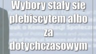 Wybory stały się plebiscytem: albo za dotychczasowym kierunkiem, albo przeciw