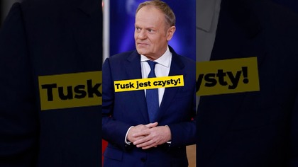 Tusk jest czysty! #tusk