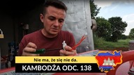 Kambodża - Nie ma, że się nie da (odc.  138)
